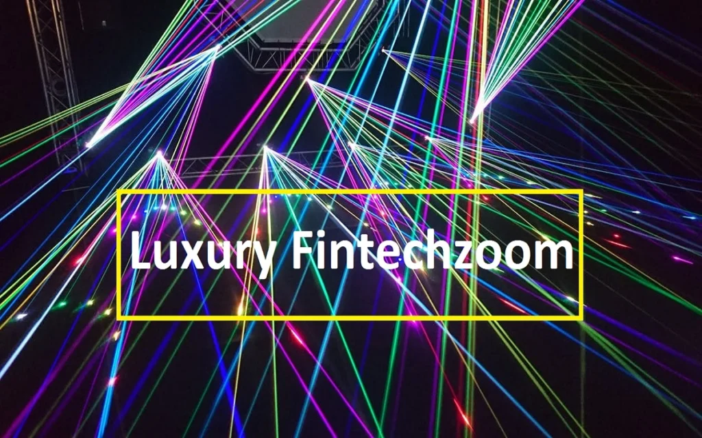 Luxury Fintechzoom